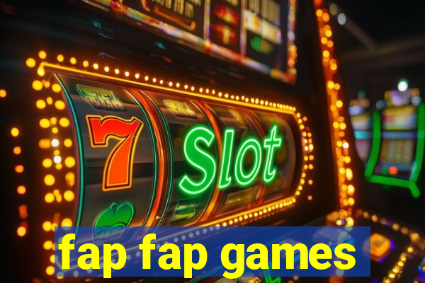 fap fap games